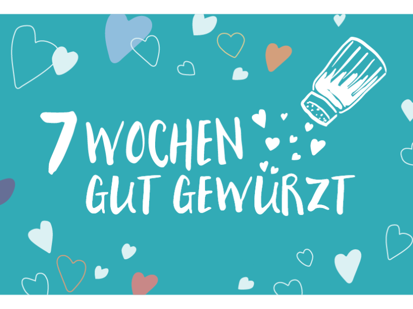 7 Wochen gut gewürzt