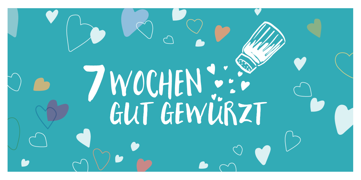 7 Wochen gut gewürzt